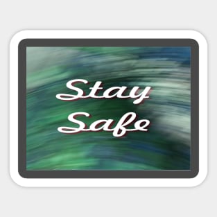 Stay Safe Sticker